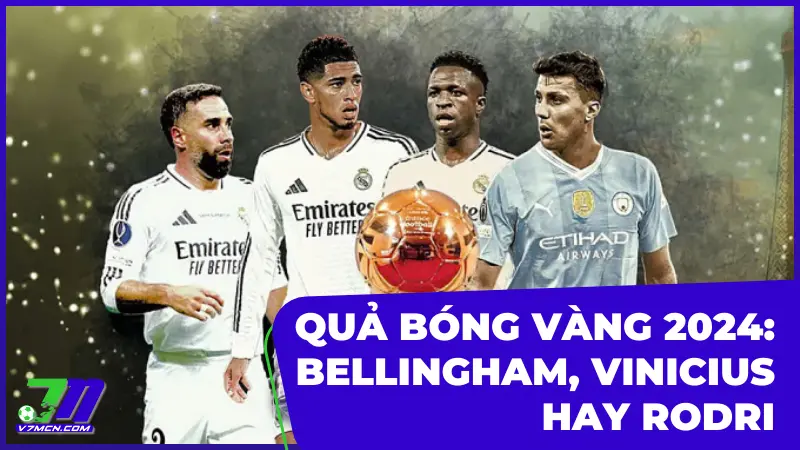Quả Bóng Vàng 2024: Bellingham Yếu Thế, Vinicius và Rodri Sáng Cửa