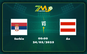 serbia ao 24 03 uefa nations league - Nhận định soi kèo Serbia vs Áo Cơ hội nào cho đội khách